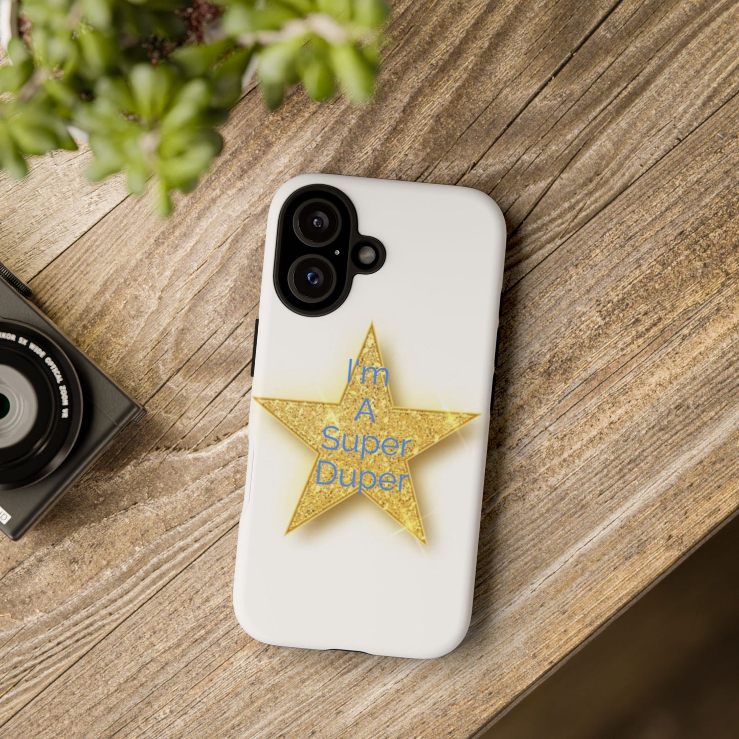 Gold Star Phone Case - 'I'm A Super Duper' - Durable Tough Cases for Kids & Adults