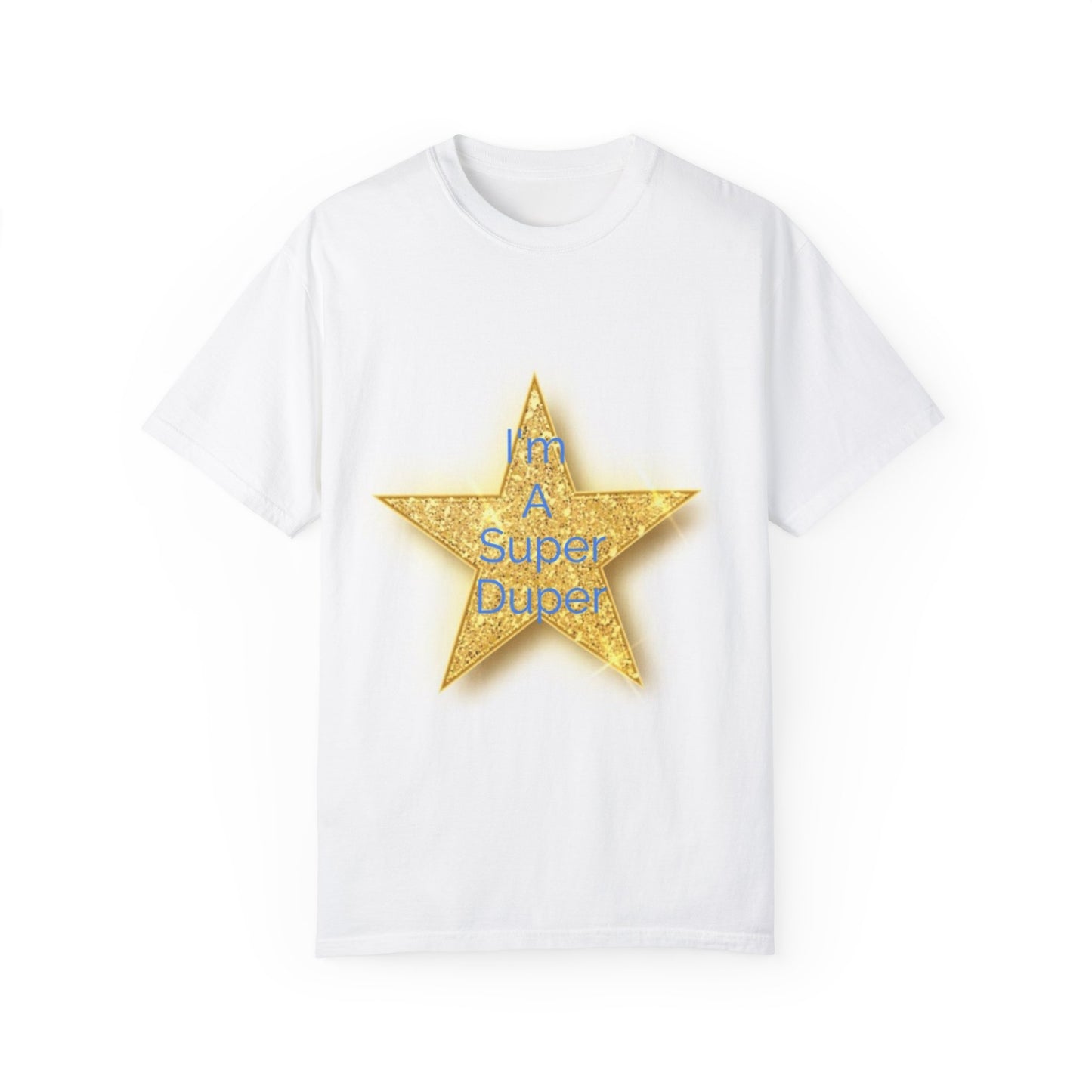 Limited Edition Gold Star 'I'm A Super Duper' Unisex T-Shirt