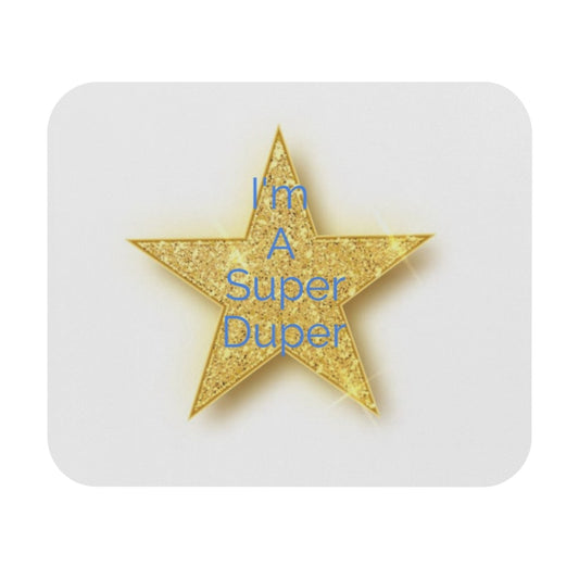 Shiny Star Mouse Pad - "I'm A Super Duper" Motivational Design