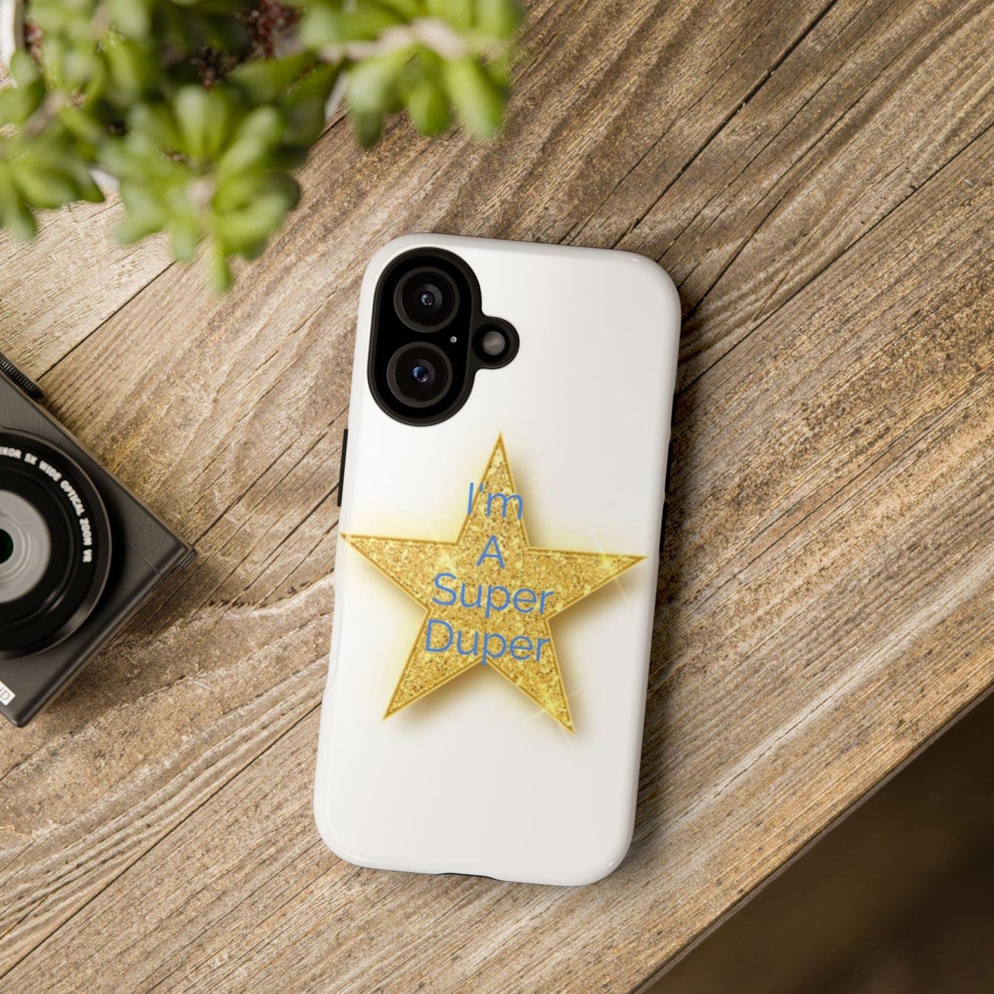 Gold Star Phone Case - 'I'm A Super Duper' - Durable Tough Cases for Kids & Adults