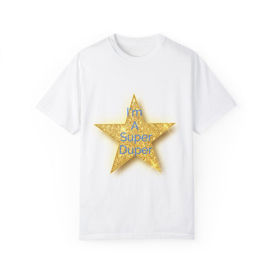 Limited Edition Gold Star 'I'm A Super Duper' Unisex T-Shirt